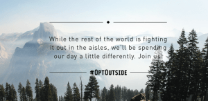 #OptOutside with me!