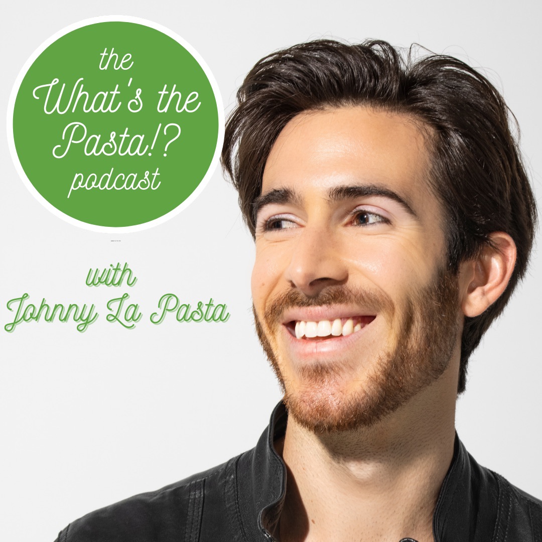 The What's the Pasta!? Podcast with Johnny La Pasta